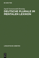 Deutsche Plurale Im Mentalen Lexikon: Experimentelle Untersuchungen Zum Verhaltnis Von Speicherung Und Dekomposition 3484304731 Book Cover