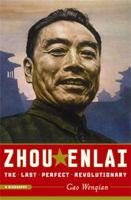 Zhou Enlai: The Last Perfect Revolutionary 158648415X Book Cover