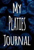 My Platies Journal: The perfect gift for the fish keeper in your life - 119 page lined journal! 1699634165 Book Cover