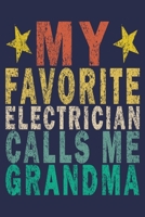 My Favorite Electrician Calls Me Grandma: Funny Vintage Electrician Gifts Journal 1654940380 Book Cover