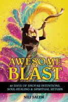 Awesome Blast: 40 Days of Shofar Intentions, Soul-Healing, and Spiritual Return 1957466219 Book Cover