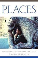 Places: The Journey of My Days, My Lives 1624672566 Book Cover