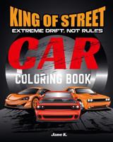 King of Street, Car Coloring Book 1093812818 Book Cover