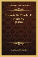 Historia De Chucho El Ninfo V2 (1890) 1160117462 Book Cover