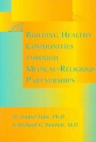 Building Healthy Communities through Medical-Religious Partnerships 1421425807 Book Cover