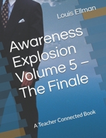Awareness Explosion Volume 5 – The Finale 1670115925 Book Cover