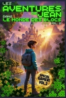 Les Aventures de Jean dans le Monde des Blocs: Volume 2: La suite du roman fantastique pour pré-ados et ados sur le theme des jeux vidéo et des dernières consoles de jeux (French Edition) B0GQQ8MZ4C Book Cover