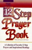 12 Step Prayer Book: A Collection of Favorite 12 Step Prayers and Inspirational Readings (Second Edition) 0934125112 Book Cover