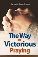The Way of Victorious Praying 171789898X Book Cover