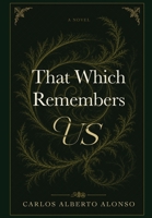 That Which Remembers Us 1069816922 Book Cover