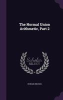 The Normal Union Arithmetic: Graded Course, Part 2 1141568071 Book Cover
