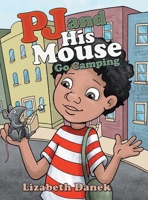 Pj and His Mouse Go Camping 148087972X Book Cover