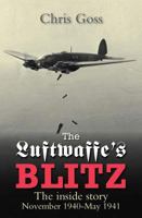 The Luftwaffe's Blitz: The Inside Story November 1940 - May 1941 0859791572 Book Cover