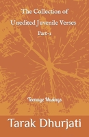 Collection of Unedited Juvenile Verses - I: Teenage musings B0B4DGHDMF Book Cover