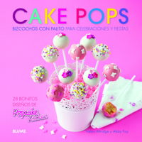 Cake pops: Bizcochos con palito para celebraciones y fiestas 8415317239 Book Cover