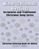 Winter (Christmas) Blessings: Scriptures and Traditional Christmas Song Lyrics 1537137670 Book Cover