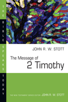 The Message of 2 Timothy (Bible Speaks Today) 087784481X Book Cover