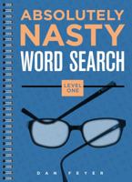 Absolutely Nasty® Word Search, Level One 1454906553 Book Cover