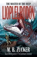 Liopleurodon: The Master of the Deep B0BBPDR5F9 Book Cover
