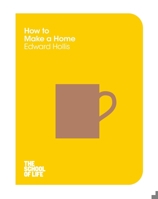 How to Make a Home 1447293339 Book Cover