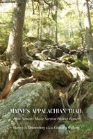 Maine's Appalachian Trail: How Seniors Made Section Hiking Easier 1685370004 Book Cover