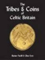 The Tribes and Coins of Celtic Britain 1897738242 Book Cover