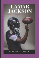 Lamar Jackson: From Questioned to crowned B0DX13R324 Book Cover
