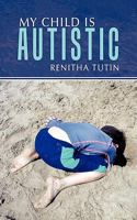 My Child Is Autistic 1456771884 Book Cover