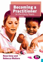 Becoming a Practitioner in the Early Years 1446267946 Book Cover