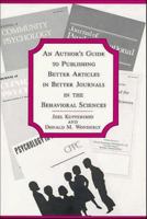 Author's Guide to Publishing Better Articles in Better Journals in the Behavioral Sciences 0884221237 Book Cover