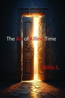 The Art of Killing Time B0GT8NWYS5 Book Cover