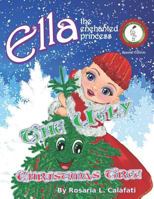 The Ugly Christmas Tree: Ella the Enchanted Princess 1549690639 Book Cover