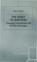 The Family in Question: Changing Households and Familar Ideologies (Women in Society S.) 0333545699 Book Cover