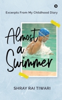 Almost a Swimmer: Excerpts From My Childhood Diary 1648996450 Book Cover
