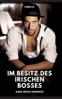 Im Besitz des irischen Bosses: Dark Mafia Romance (German Edition) 3384342046 Book Cover