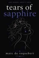 Tears of Sapphire: 100 Poems About Pain B0H8YVS9CR Book Cover