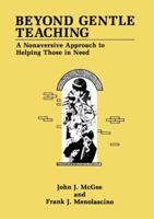 Beyond Gentle Teaching: A Nonaversive Approach to Helping Those in Need 1475794142 Book Cover
