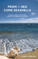 From the Sea Come Seashells: A Story about a Fictional Family of Cambria, CA 1938814428 Book Cover