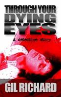Through Your Dying Eyes 193207743X Book Cover