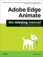 Adobe Edge Animate: The Missing Manual 1449342256 Book Cover
