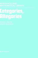 Categories, Allegories (North-Holland Mathematical Library) (North-Holland Mathematical Library) 0444703683 Book Cover