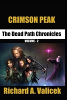 Crimson Peak: The Dead Path Chronicles Volume 2 B0959RRH5H Book Cover