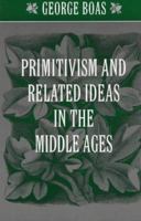 Primitivism and Related Ideas in the Middle Ages 0801856108 Book Cover