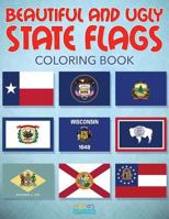 Beautiful and Ugly State Flags Coloring Book 1683276299 Book Cover