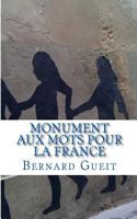 Monument aux Mots pour la France 1546988599 Book Cover