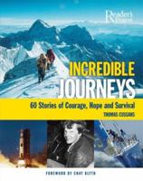 Incredible Journeys: 60 Stories of Courage, Hope, and Survival 0762108541 Book Cover