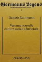 Vers Une Nouvelle Culture Social-Democrate: Conditions, Objectifs Et Evolution de L'Oeuvre Educative Realisee Par La Social-Democratie Allemande Sous La Republique de Weimar de 1924 a 1933 3820459707 Book Cover