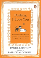 Darling, I Love You: Poems from the Hearts of Our Glorious Mutts and All Our Animal Friends 0143128264 Book Cover