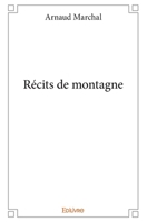 Récits de montagne (French Edition) 2334247804 Book Cover