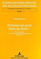 «Die Fremde Rast Durchs Gehirn, Das Nichts...»: Deutschlandbilder in Den Texten Der Banater Autorengruppe (1969-1991) 3631333994 Book Cover
